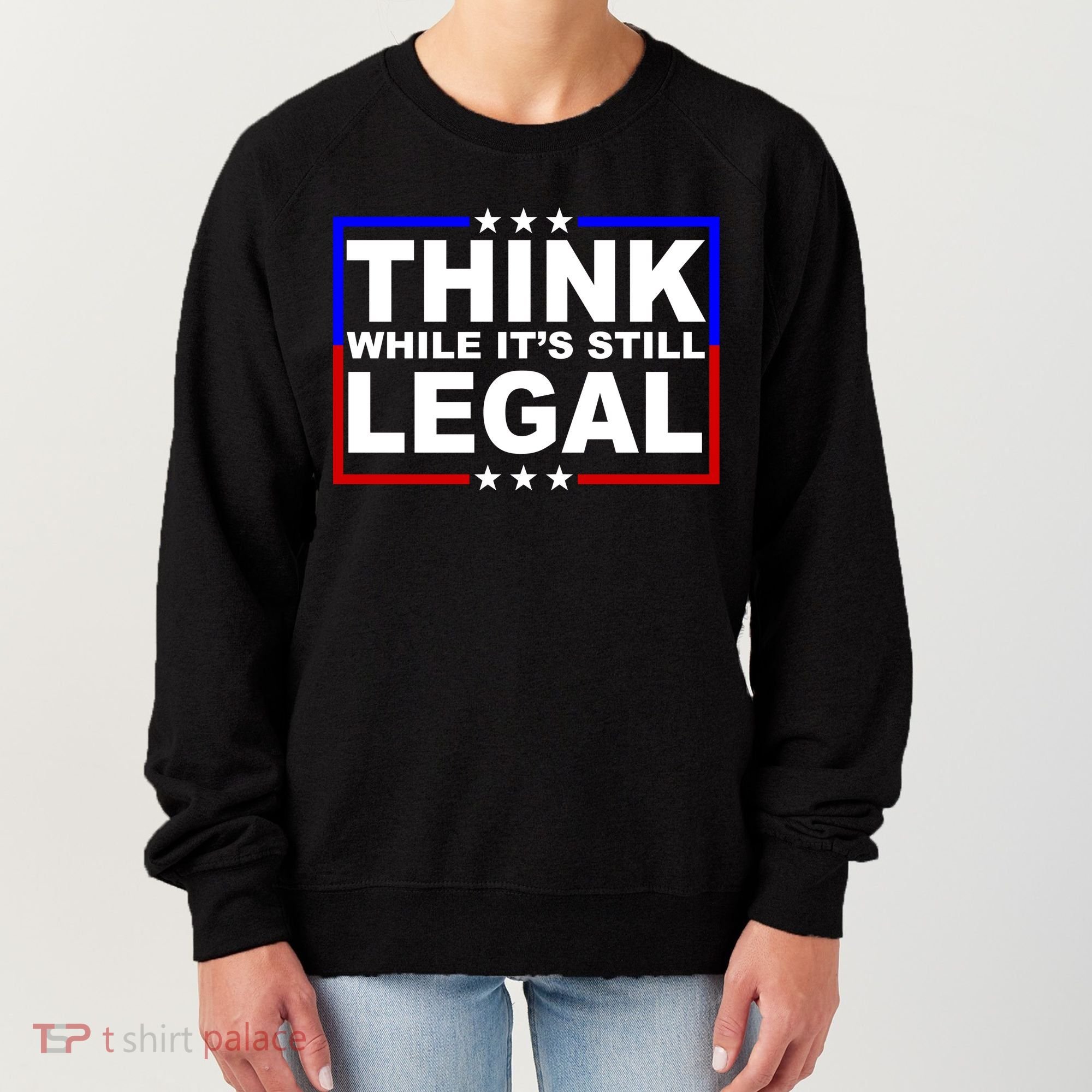 Think While It's Still Legal Logo Women's Sweatshirt