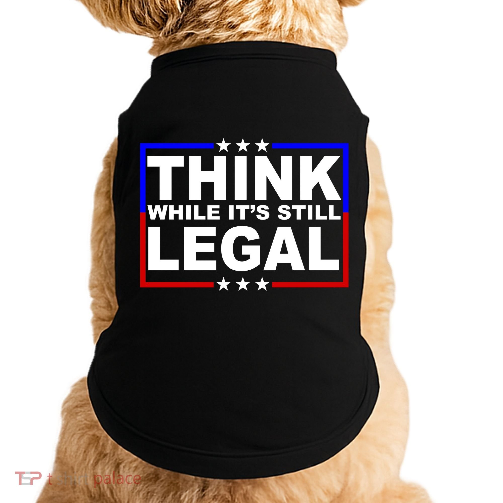 Think While It's Still Legal Logo Doggie Tank