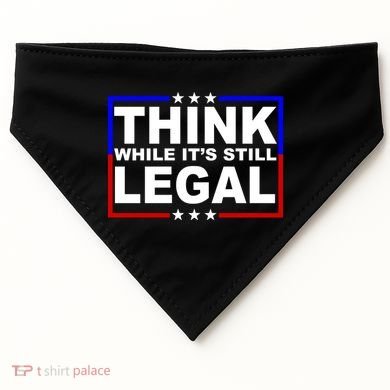 Think While It's Still Legal Logo USA-Made Doggie Bandana