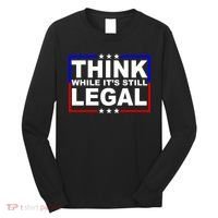 Think While It's Still Legal Logo Long Sleeve Shirt thumb 0