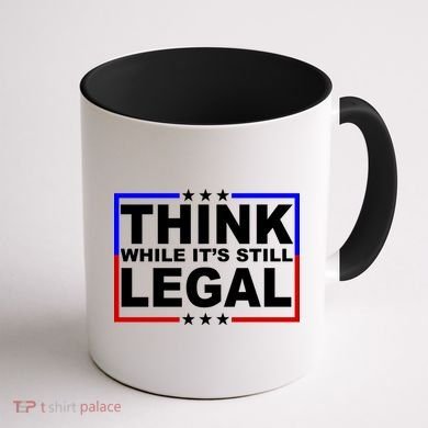 Think While It's Still Legal Logo Coffee Mug back