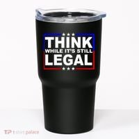 Think While It's Still Legal Logo Tumbler thumb 0