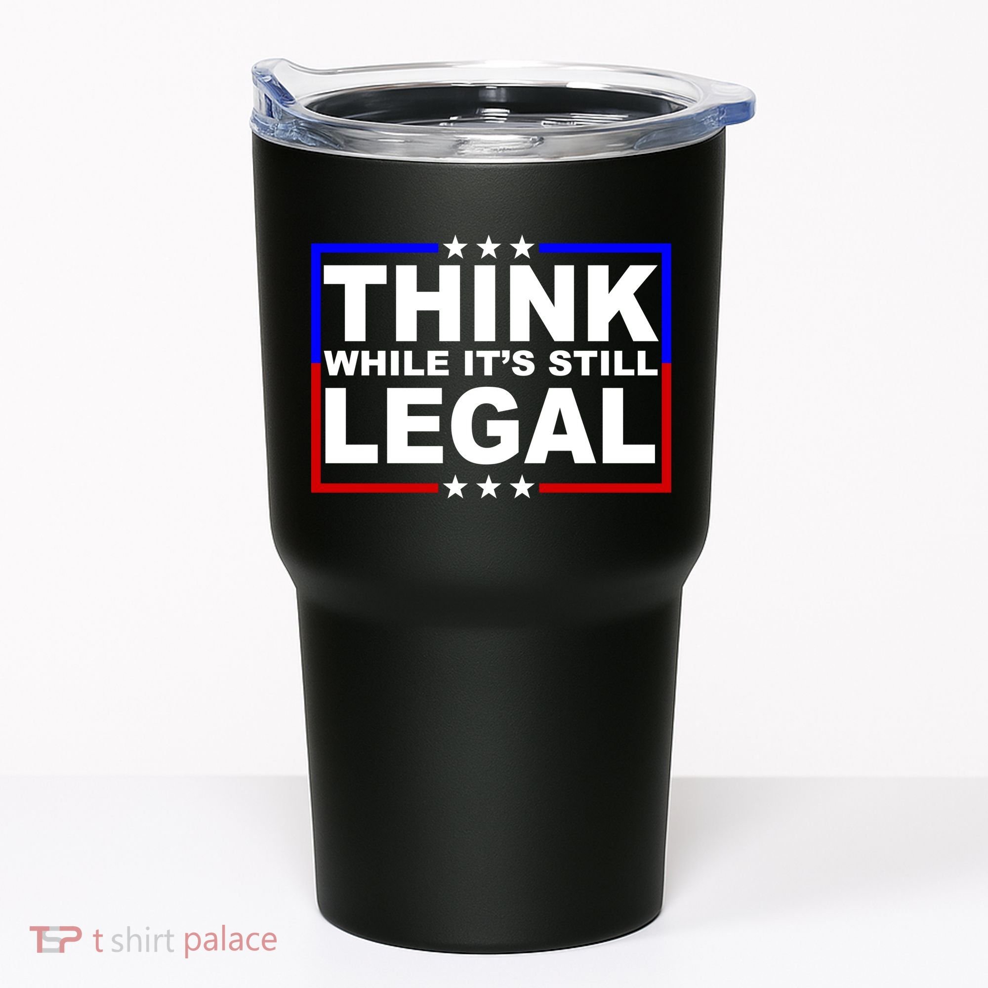 Think While It's Still Legal Logo Tumbler