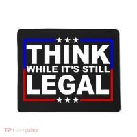 Think While It's Still Legal Logo Mousepad thumb 0