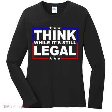 Think While It's Still Legal Logo Women's Long Sleeve Shirt