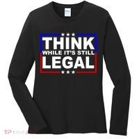Think While It's Still Legal Logo Women's Long Sleeve Shirt thumb 0