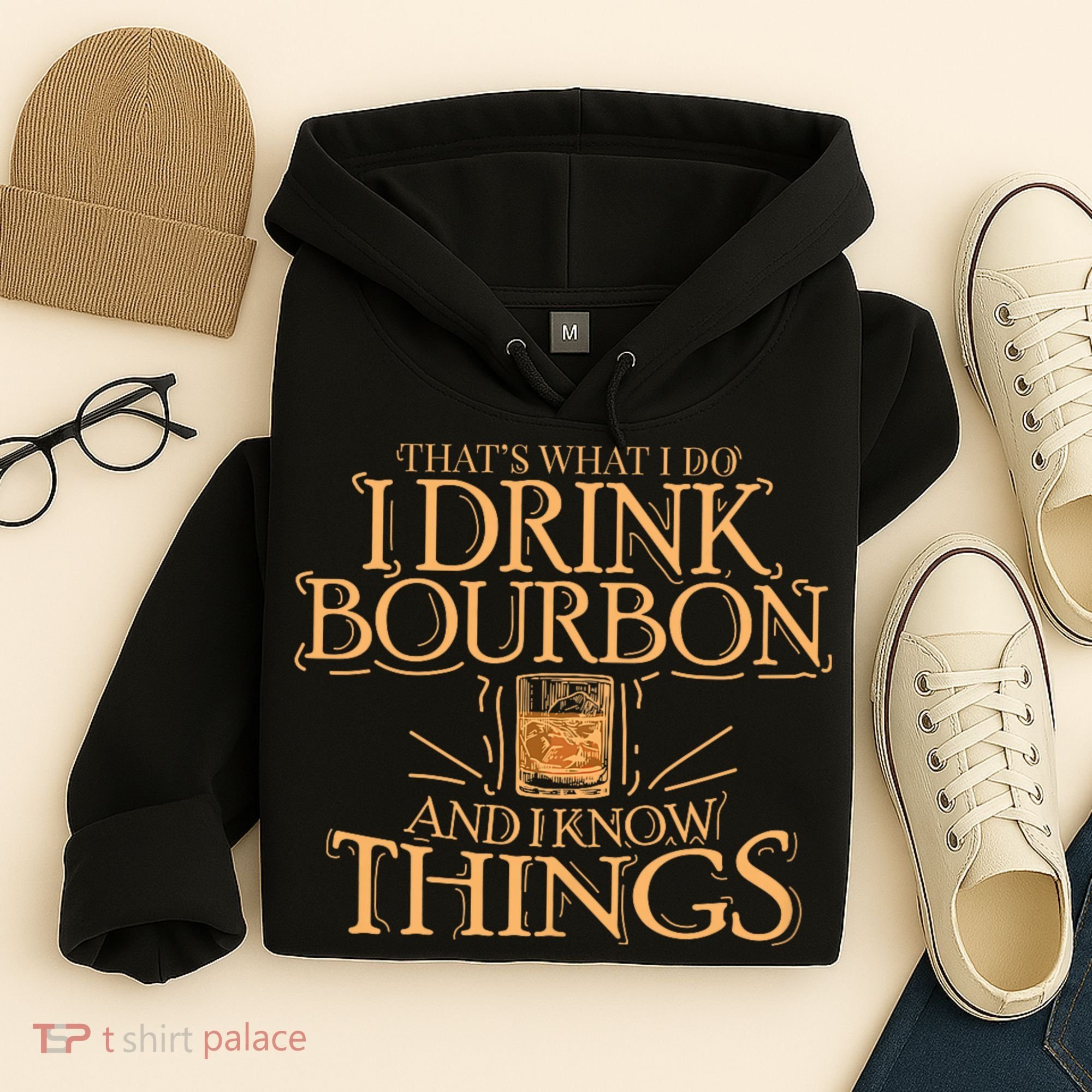 ThatS What I Do I Drink Bourbon And I Know Things Hoodie