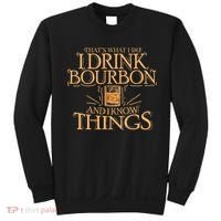 ThatS What I Do I Drink Bourbon And I Know Things Sweatshirt thumb 0