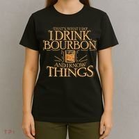 ThatS What I Do I Drink Bourbon And I Know Things T-Shirt thumb 4