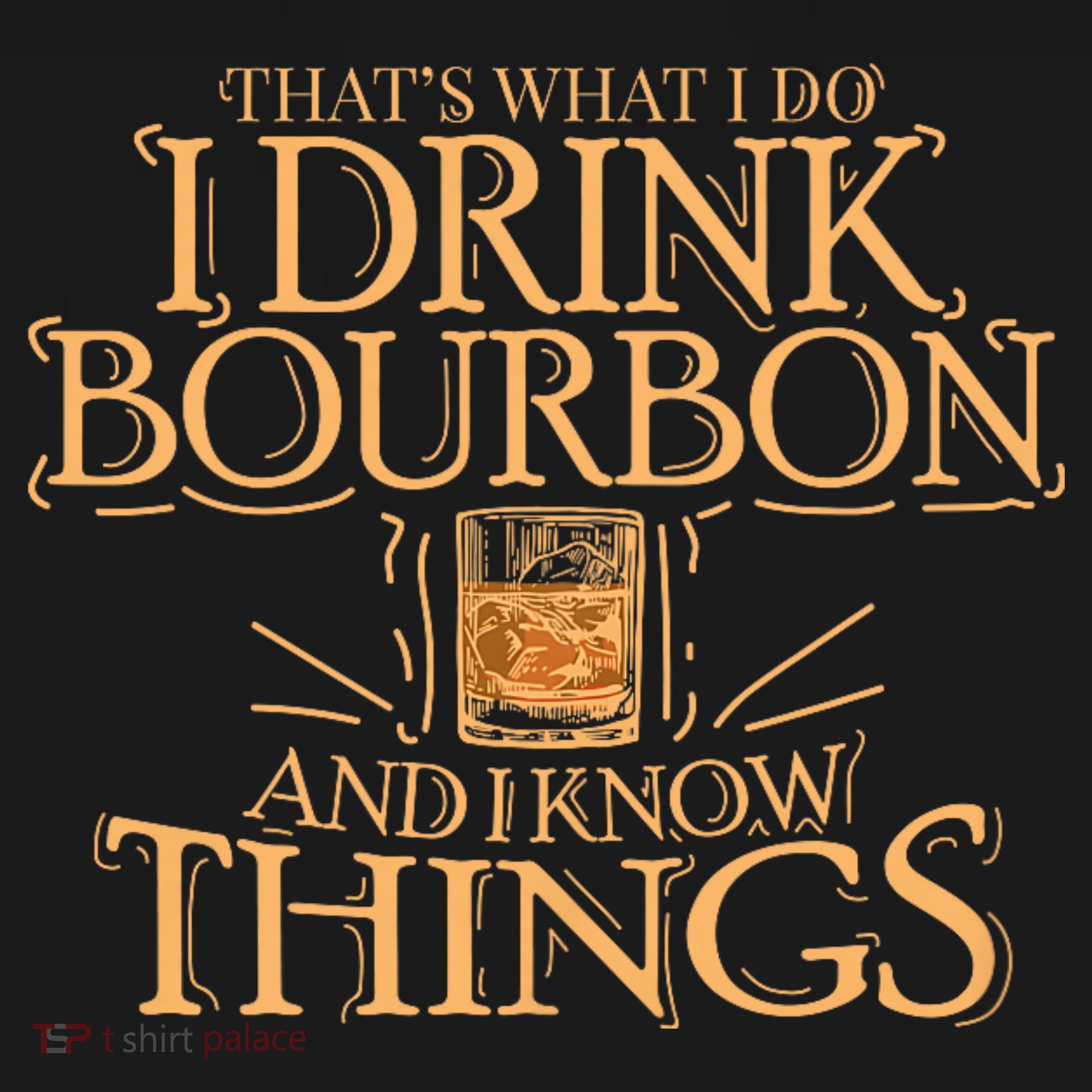 ThatS What I Do I Drink Bourbon And I Know Things Polo