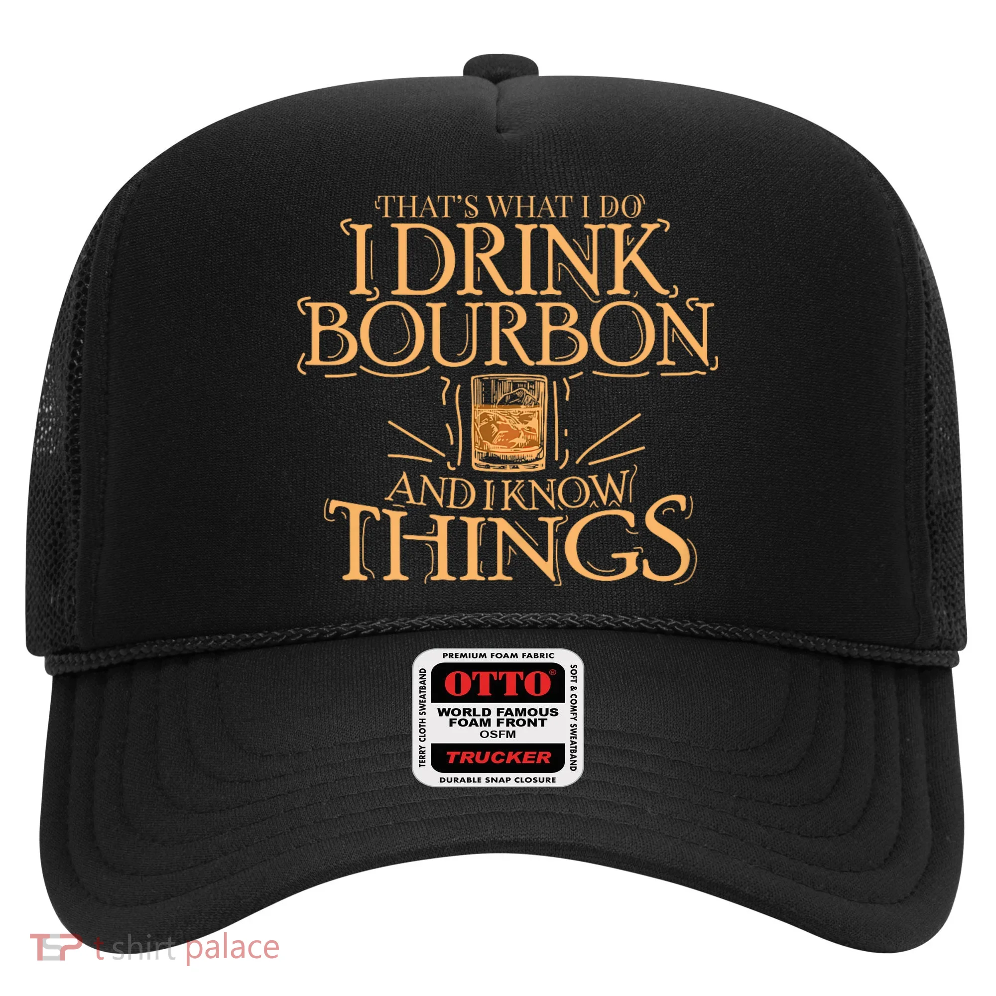 ThatS What I Do I Drink Bourbon And I Know Things Hat