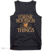 ThatS What I Do I Drink Bourbon And I Know Things Tank Top thumb 0