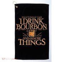 ThatS What I Do I Drink Bourbon And I Know Things Golf Towel thumb 0