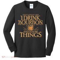 ThatS What I Do I Drink Bourbon And I Know Things Kids Long Sleeve Shirt thumb 0