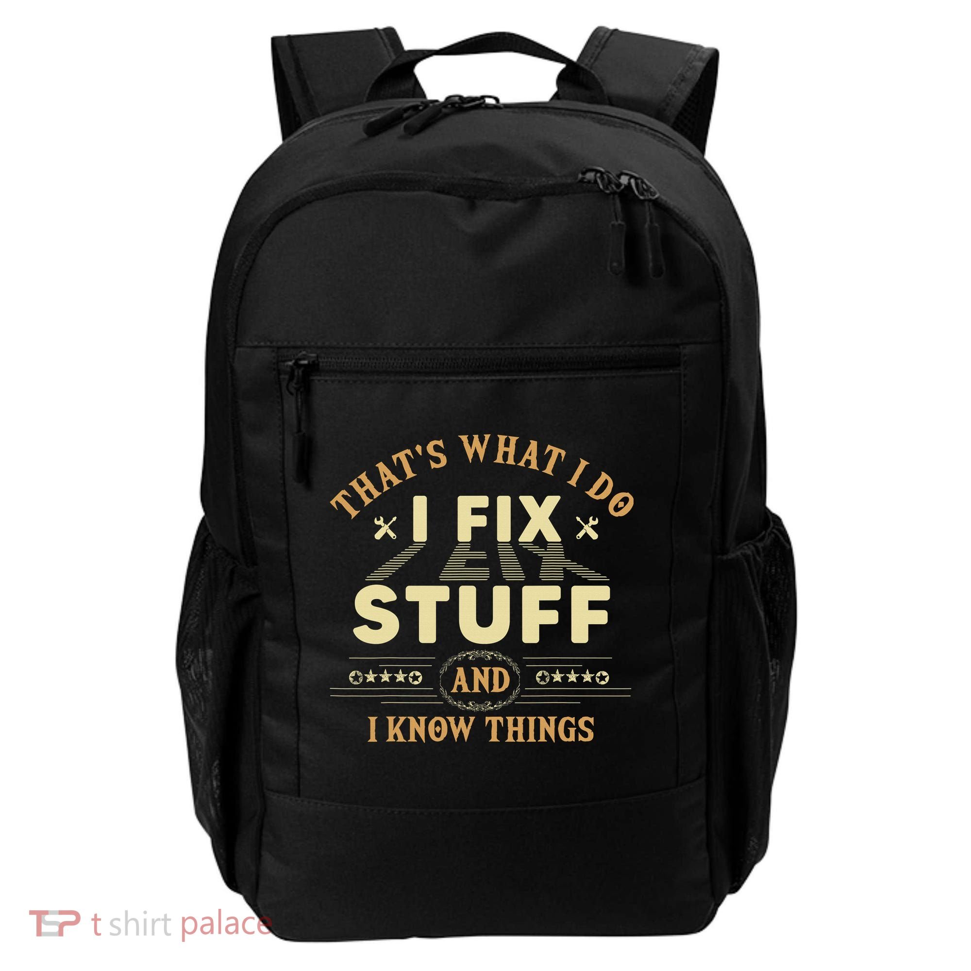 That's What I Do I Fix Stuff And Know Things Mechanic Backpack