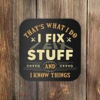 That's What I Do I Fix Stuff And Know Things Mechanic Coaster thumb 0