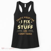That's What I Do I Fix Stuff And Know Things Mechanic Women's Tank Top thumb 0