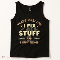 That's What I Do I Fix Stuff And Know Things Mechanic Tank Top thumb 2