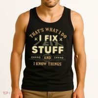 That's What I Do I Fix Stuff And Know Things Mechanic Tank Top thumb 3