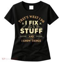 That's What I Do I Fix Stuff And Know Things Mechanic Women's T-Shirt thumb 0