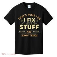 That's What I Do I Fix Stuff And Know Things Mechanic Kids T-Shirt thumb 0