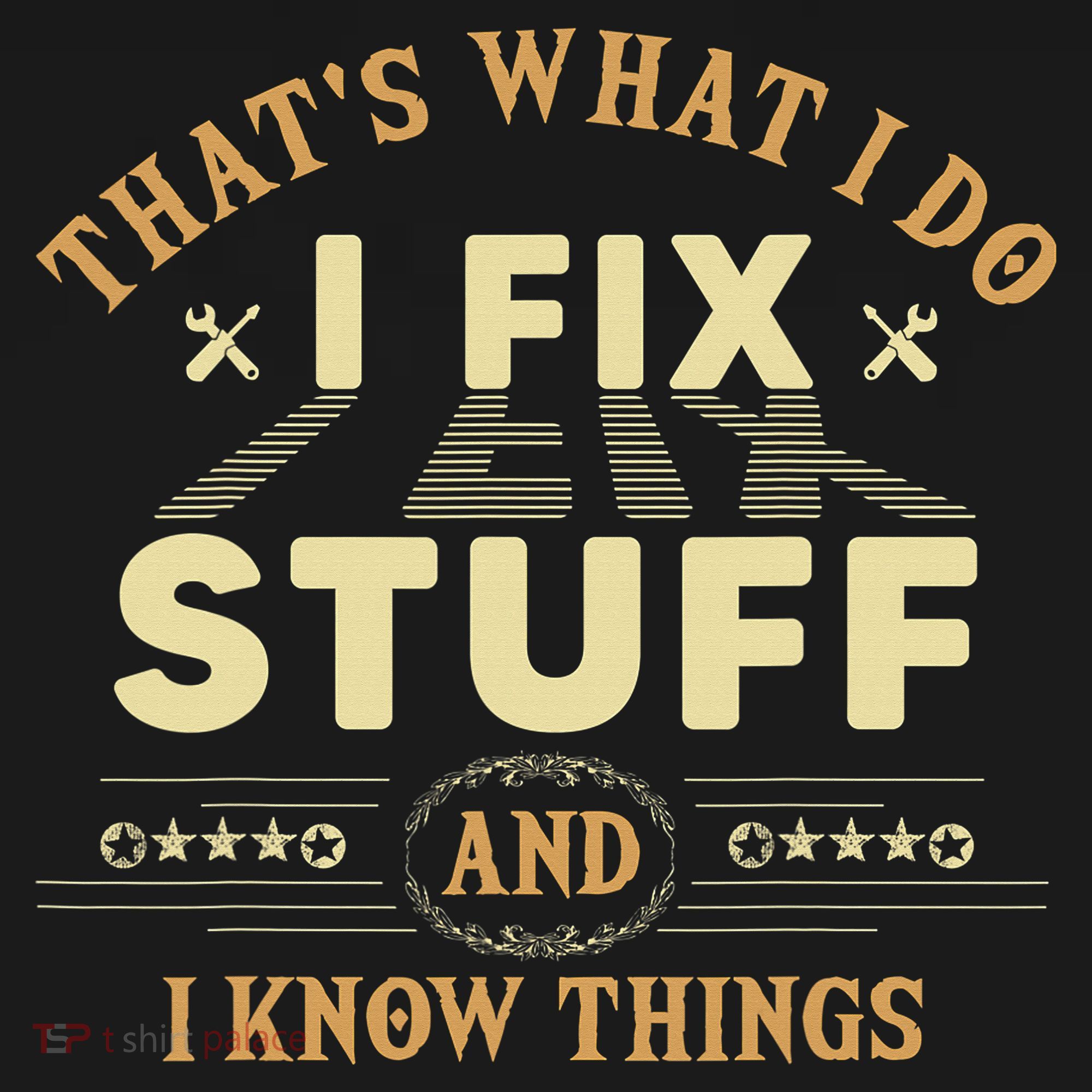 That's What I Do I Fix Stuff And Know Things Mechanic Kids T-Shirt