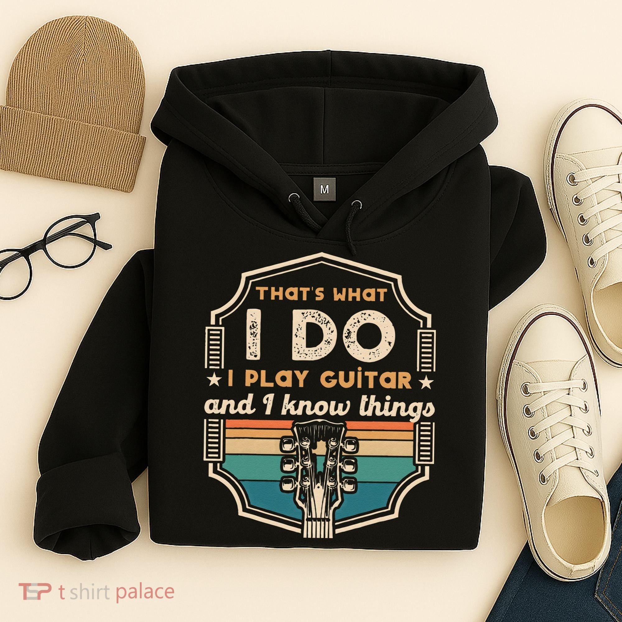 That's What I Do I Play Guitar And I Know Things Hoodie