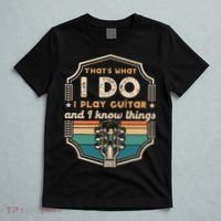 That's What I Do I Play Guitar And I Know Things T-Shirt thumb 5