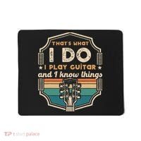 That's What I Do I Play Guitar And I Know Things Mousepad thumb 0