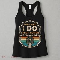 That's What I Do I Play Guitar And I Know Things Women's Tank Top thumb 3