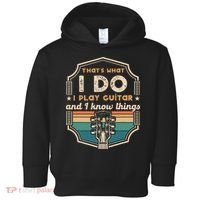 That's What I Do I Play Guitar And I Know Things Toddler Hoodie thumb 0