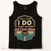 That's What I Do I Play Guitar And I Know Things Tank Top thumb 2