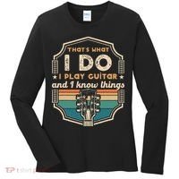 That's What I Do I Play Guitar And I Know Things Women's Long Sleeve Shirt thumb 0