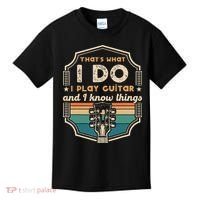 That's What I Do I Play Guitar And I Know Things Kids T-Shirt thumb 0