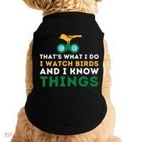 Thats What I Do I Watch Birds And I Know Things Birding Doggie Tank thumb 0