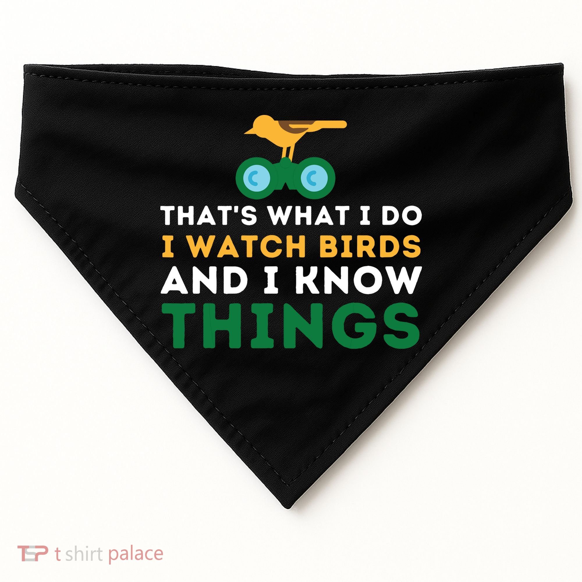 Thats What I Do I Watch Birds And I Know Things Birding USA-Made Doggie Bandana
