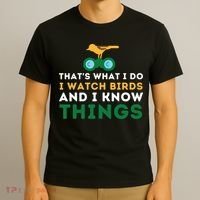 Thats What I Do I Watch Birds And I Know Things Birding T-Shirt thumb 3