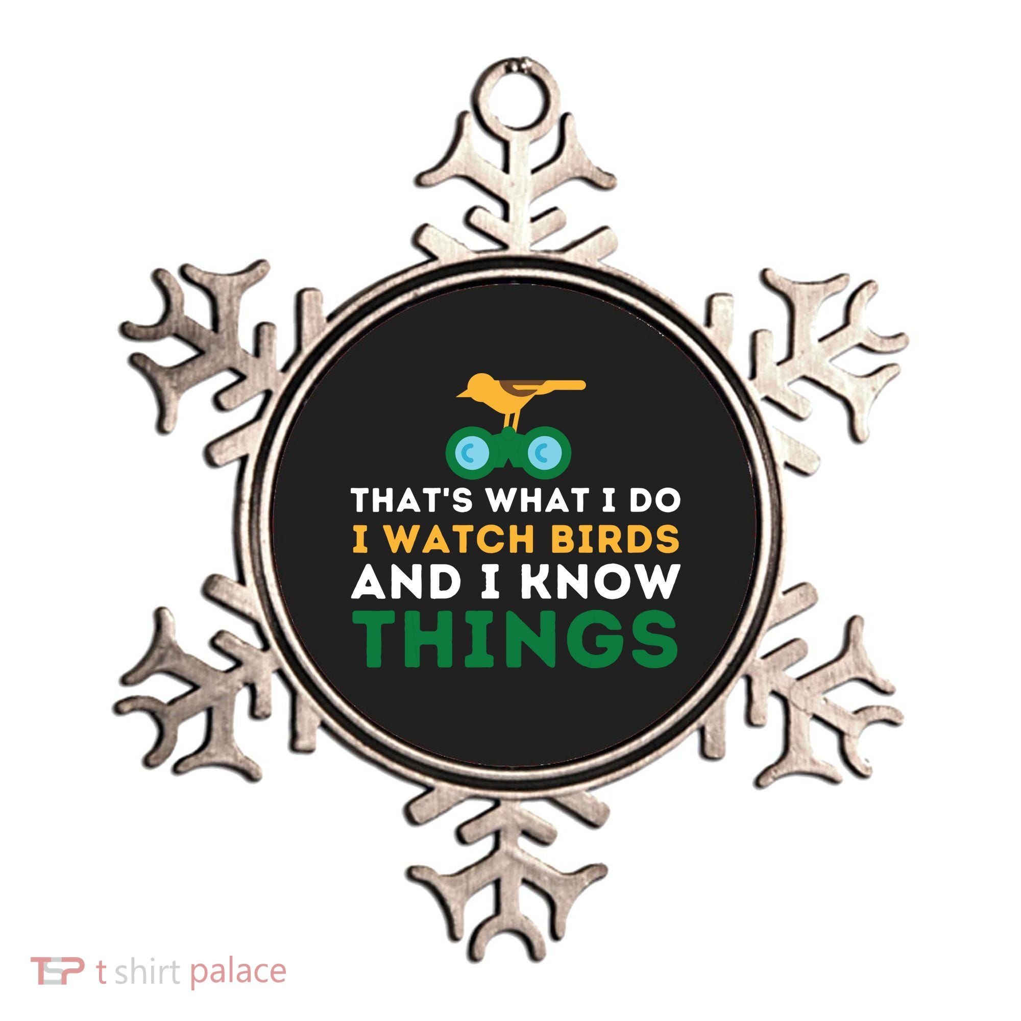 Thats What I Do I Watch Birds And I Know Things Birding Ornament
