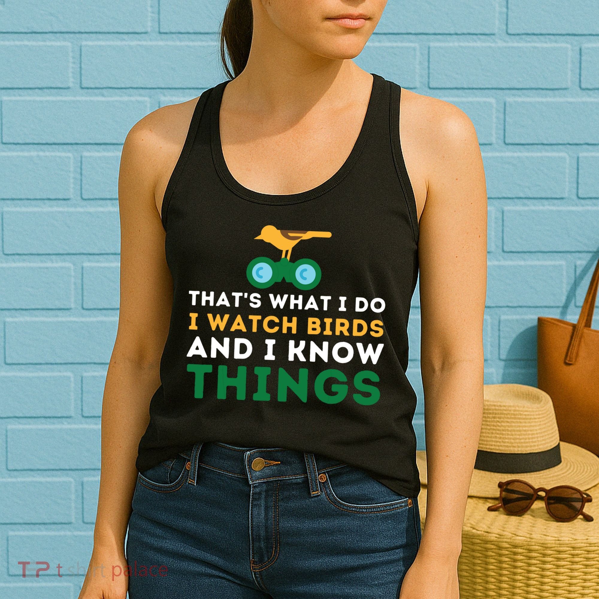Thats What I Do I Watch Birds And I Know Things Birding Women's Tank Top