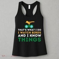 Thats What I Do I Watch Birds And I Know Things Birding Women's Tank Top thumb 3