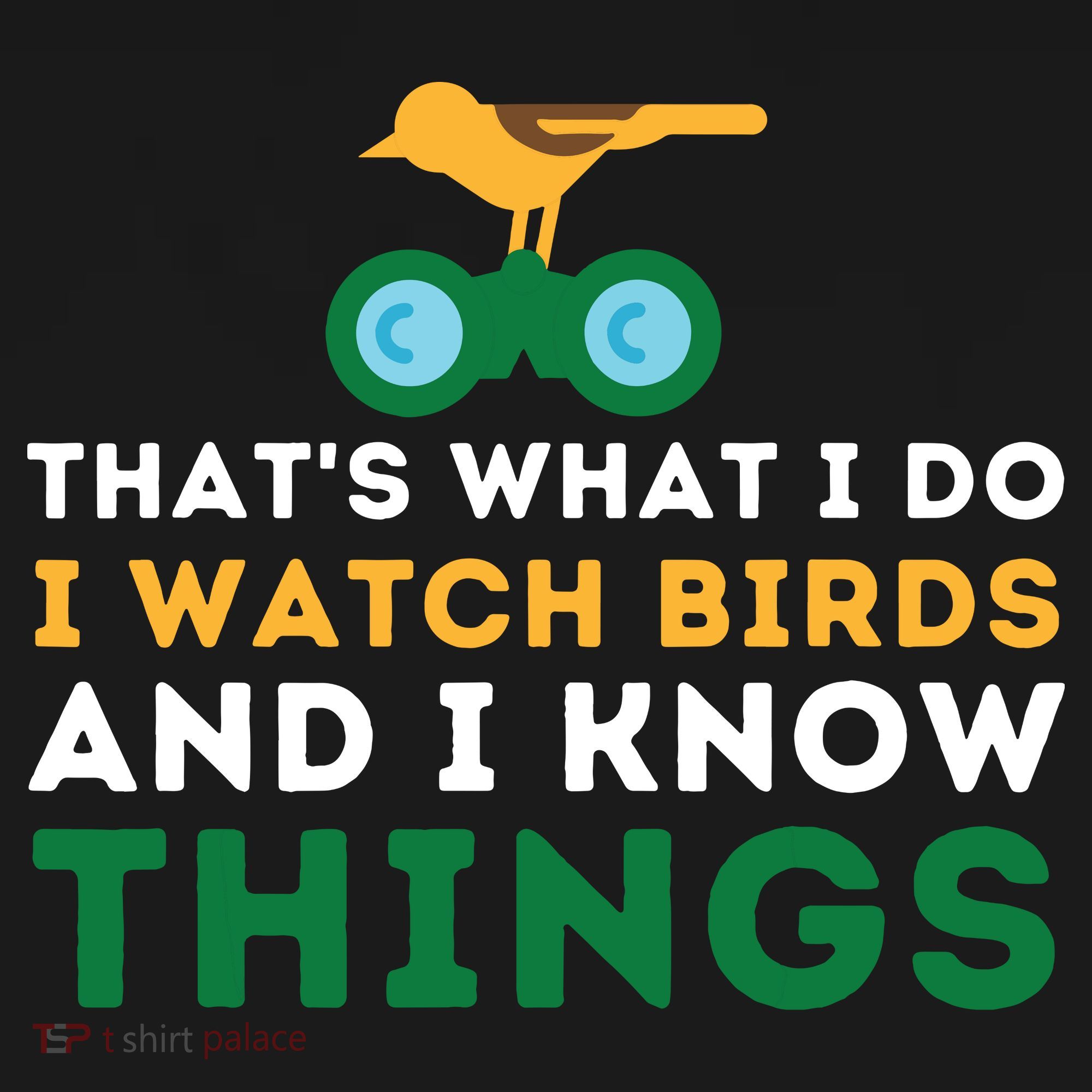 Thats What I Do I Watch Birds And I Know Things Birding Women's Tank Top