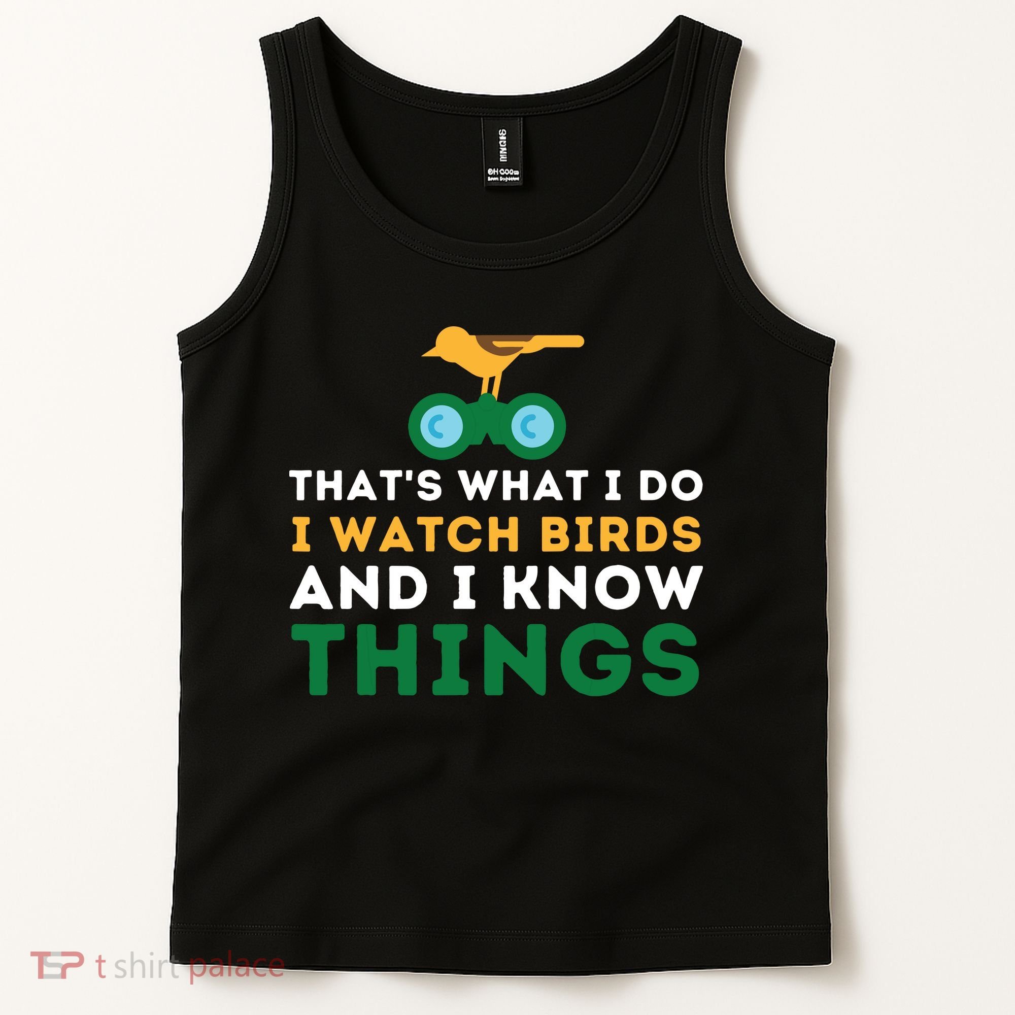 Thats What I Do I Watch Birds And I Know Things Birding Tank Top