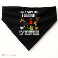 Thats What I Do I Garden I Play With Chickens Forget Things USA-Made Doggie Bandana thumb 0