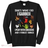 Thats What I Do I Garden I Play With Chickens Forget Things Sweatshirt thumb 0