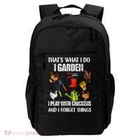 Thats What I Do I Garden I Play With Chickens Forget Things Backpack thumb 0