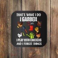 Thats What I Do I Garden I Play With Chickens Forget Things Coaster thumb 0