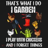 Thats What I Do I Garden I Play With Chickens Forget Things Women's Tank Top thumb 5