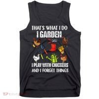 Thats What I Do I Garden I Play With Chickens Forget Things Tank Top thumb 0