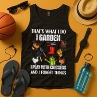 Thats What I Do I Garden I Play With Chickens Forget Things Tank Top thumb 4
