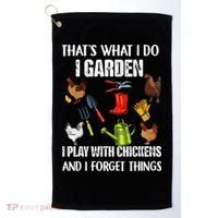 Thats What I Do I Garden I Play With Chickens Forget Things Golf Towel thumb 0